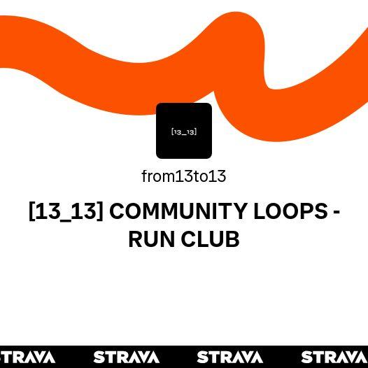[13_13] COMMUNITY LOOPS - RUN CLUB | Evento de club de Strava